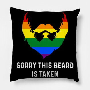 Sorry This Beard is Taken Gay Rainbow Flag Funny Gay Pride Pillow