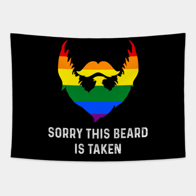 Sorry This Beard is Taken Gay Rainbow Flag Funny Gay Pride Tapestry by creative