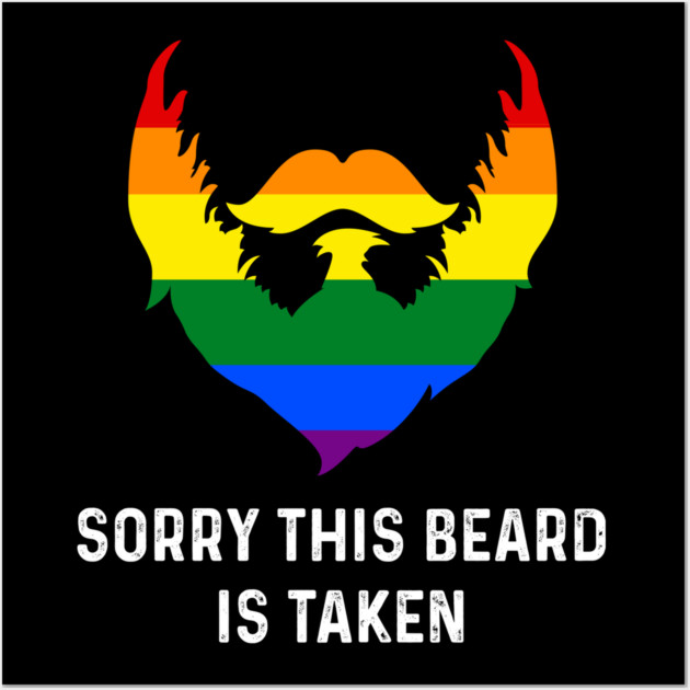 Sorry This Beard is Taken Gay Rainbow Flag Funny Gay Pride Wall Art by creative