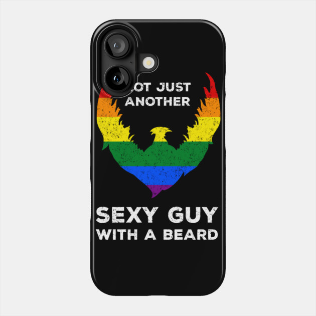 Not Just Another Sexy Guy with a Beard Rainbow Flag Funny Gay Pride Phone Case by creative