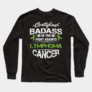 Cancer Awareness Survivor Certified Badass Lymphoma Cancer Fighter Gift Long Sleeve T-Shirt