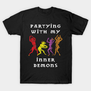 Partying with my Inner Demons T-Shirt