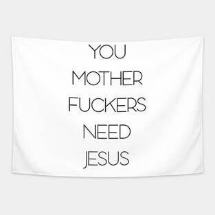 You need jesus Tapestry