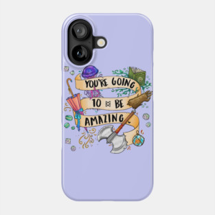 You're Going to be Amazing Phone Case