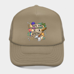 You're Going to be Amazing Hat