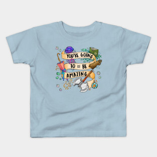 You're Going to be Amazing Kids T-Shirt