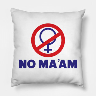 NO MA'AM - Married With Children Pillow