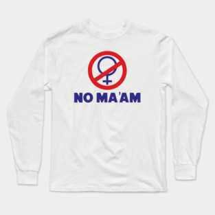 NO MA'AM - Married With Children Long Sleeve T-Shirt