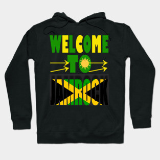 Welcome to Jamrock, Jamaica Flag Hoodie