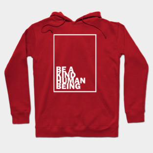 Be a Kind Human Being (white letters) Hoodie