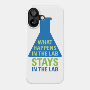Chemistry - What Happens In The Lab Phone Case