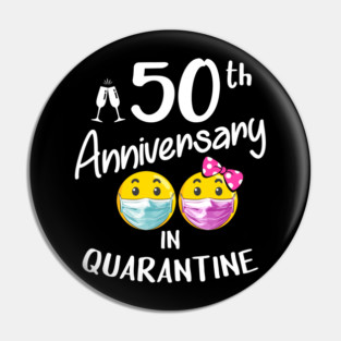50th Anniversary in Quarantine Pin