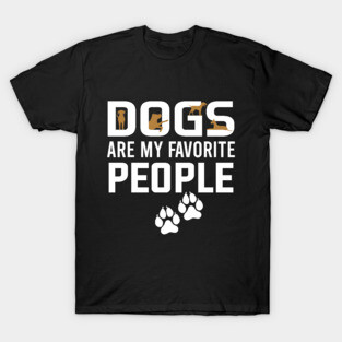 dogs are my favorite people T-Shirt