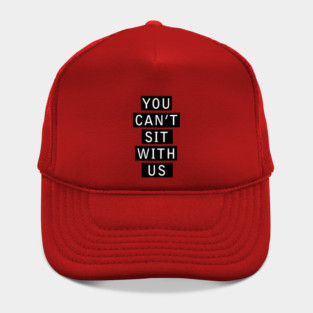 Mean Girls | You Can't Sit With Us Hat