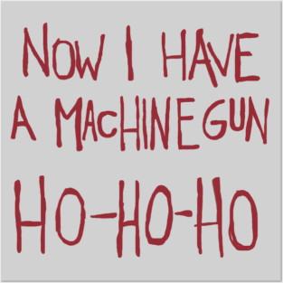 Now I Have a Machine Gun. Ho-Ho-Ho Funny Christmas Posters and Art