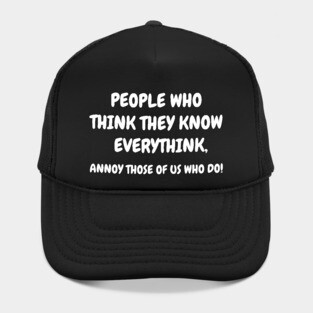 People Who Think The Know Adult Humor Graphic Novelty Sarcastic Funny Hat