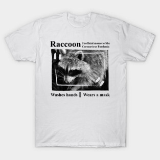Raccoon - The Mascot Of The Coronavirus Pandemic T-Shirt