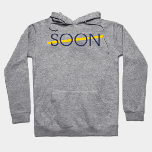 soon Hoodie