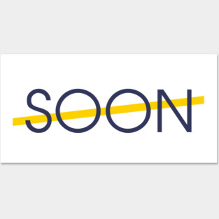 soon Posters and Art