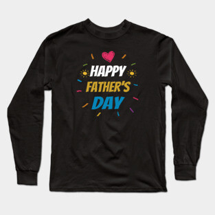 happy fathers day Long Sleeve T-Shirt