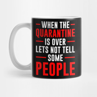 Quarantine Joke 2020 Funny Quarantine Quotes Mug