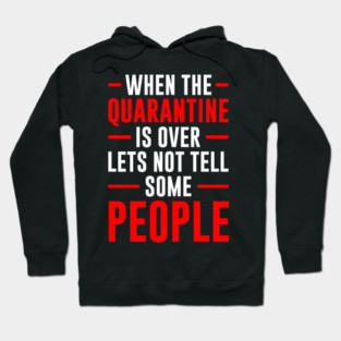 Quarantine Joke 2020 Funny Quarantine Quotes Hoodie