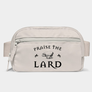 Praise the Lard Bag