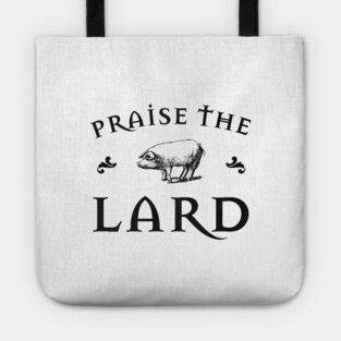 Praise the Lard Tote
