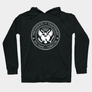 Presidents Are Temporary Hoodie