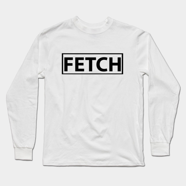 Fetch Mean Girls Popular Long Sleeve T-Shirt by logiamerch