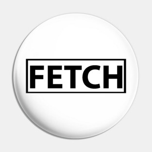 Fetch Mean Girls Popular Pin