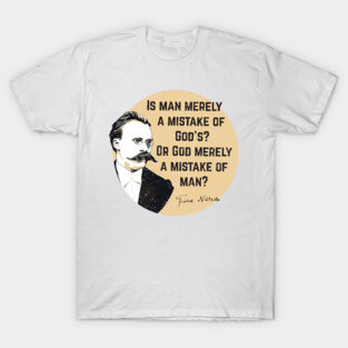 Nietzsche - God question Quote T-Shirt