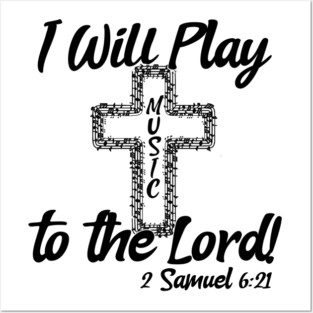 I Will Play Music Before the Lord - Black & White Design Posters and Art
