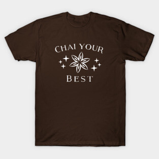 Chai Your Best! T-Shirt