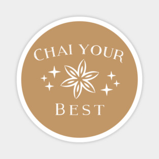Chai Your Best! Magnet