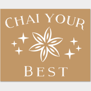 Chai Your Best! Posters and Art