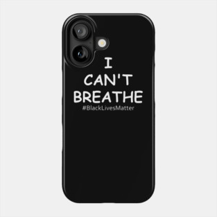 I can't Breathe Phone Case