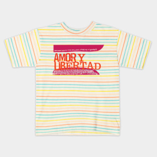 Amor Y Libertad Kids T-Shirt