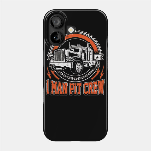 1 Man Pit Crew Trucker Gift Phone Case by belownormal