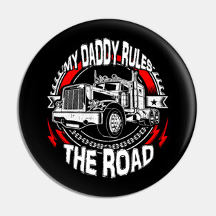 My Daddy Rules The Road Pin