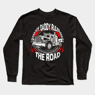 My Daddy Rules The Road Long Sleeve T-Shirt
