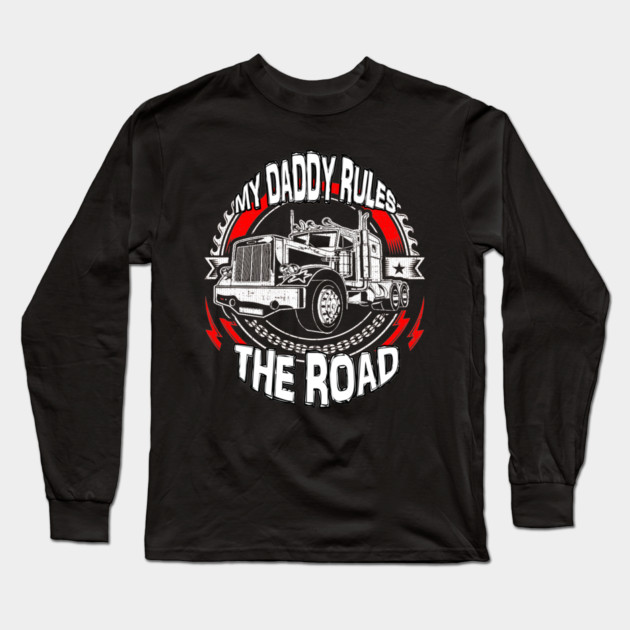 My Daddy Rules The Road Long Sleeve T-Shirt by belownormal