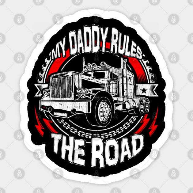 My Daddy Rules The Road Sticker by belownormal