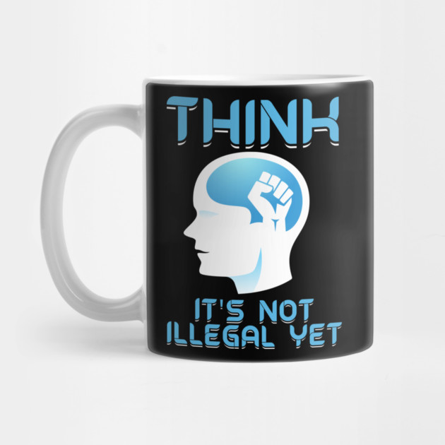 Think It's Not Illegal Yet by belownormal