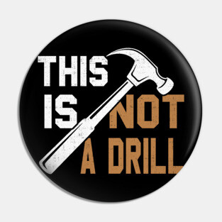 This Is Not A Drill Pin