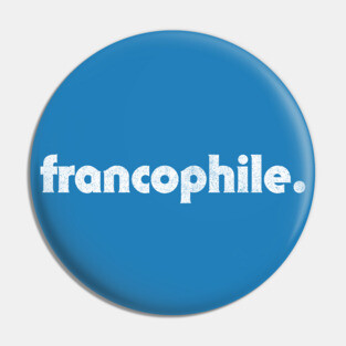 Francophile / Retro Faded Type Design Pin