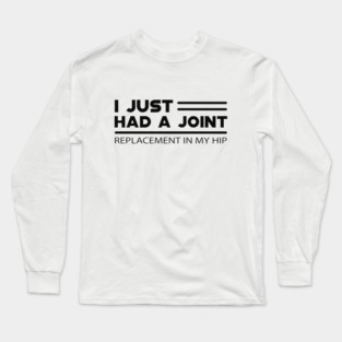 Hip Joint Replacement Long Sleeve T-Shirt
