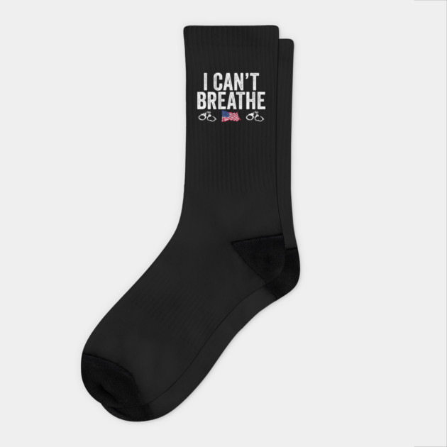 I Can't Breathe Awareness Racism Protest Socks by belownormal