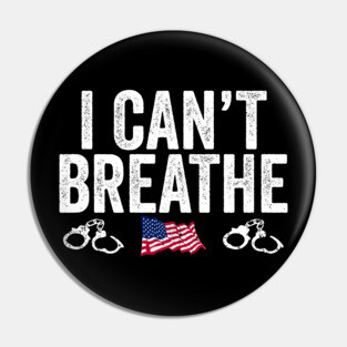 I Can't Breathe Awareness Racism Protest Pin