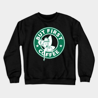 But First... Coffee (Tink) Crewneck Sweatshirt